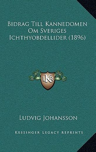 bidrag till kannedomen om sveriges ichthyobdellider (1896)