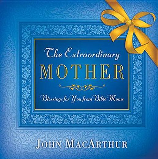 the extraordinary mother,blessings for you from bible moms