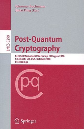 post-quantum cryptography,second international workshop, pqcrypto 2008 cincinnati, oh, usa october 17-19, 2008 proceedings