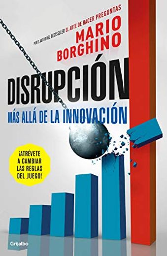 Disrupción: Más Allá de la Innovación / the Disruption (in Spanish)