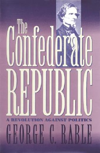 the confederate republic,a revolution against politics