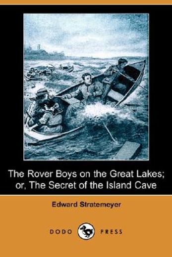 rover boys on the great lakes; or, the secret of the island cave (dodo press)