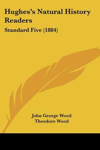hughes ` s natural history readers: standard five (1884)