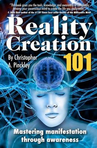 reality creation 101,mastering manifestation through awareness (en Inglés)