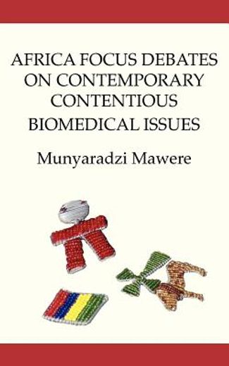 africa focus debates on contemporary contentious biomedical issues (en Inglés)