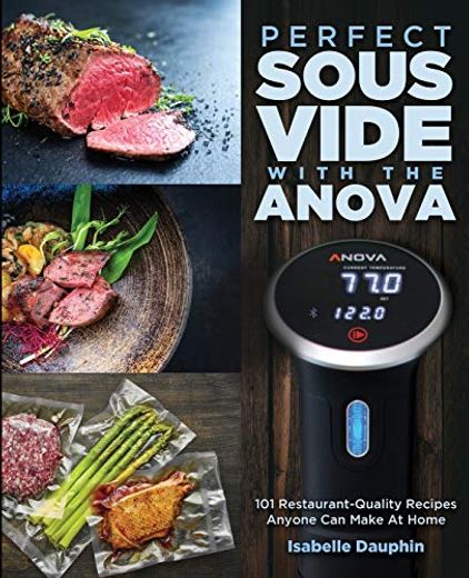 Perfect Sous Vide With the Anova: 101 Restaurant-Quality Recipes Anyone can Make at Home [Soft Cover ] (en Inglés)
