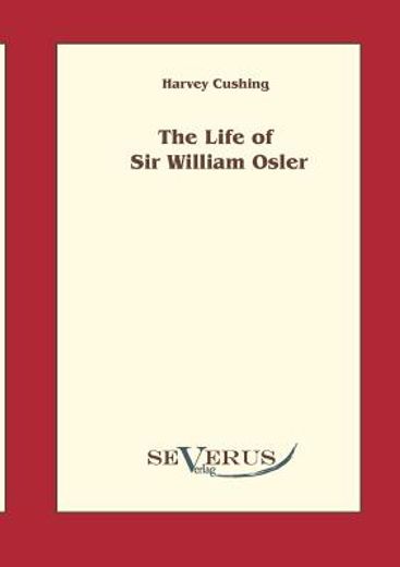 the life of sir william osler
