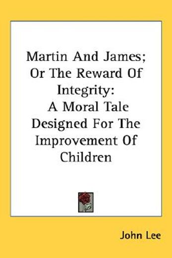 martin and james; or the reward of integ