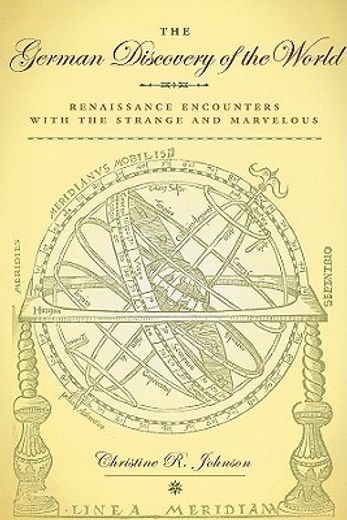 the german discovery of the world,renaissance encounters with the strange and marvelous