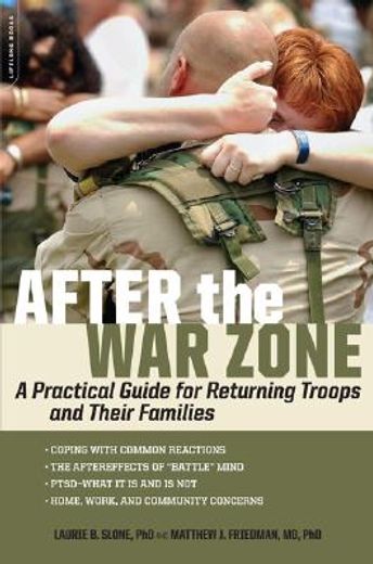 after the war zone,a practical guide for returning troops and their families