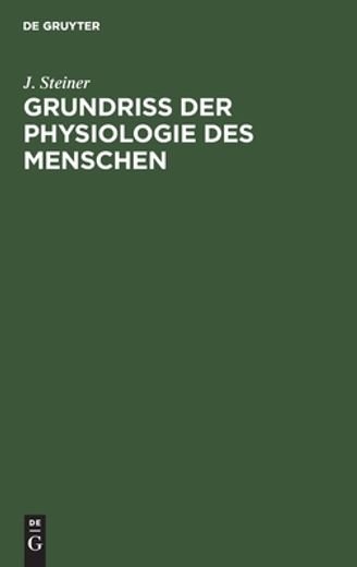 Grundriss der Physiologie des Menschen: Für Studierende und Ärzte (en Alemán)