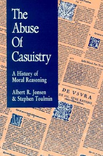 the abuse of casuistry,a history of moral reasoning