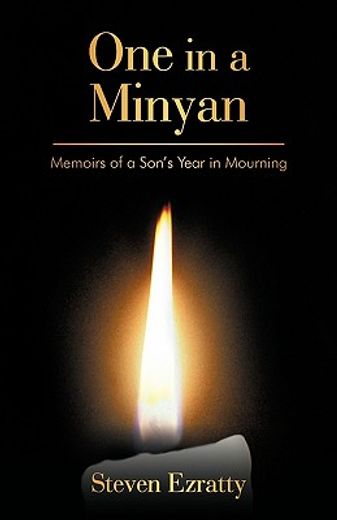 one in a minyan,memoirs of a son´s year in mourning