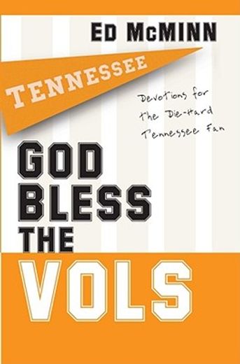 god bless the vols,devotions for the die-hard tennessee fan