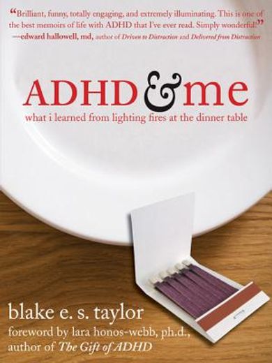 adhd & me,what i learned from lighting fires at the dinner table (en Inglés)