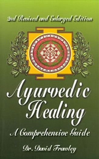 ayurvedic healing,a comprehensive guide