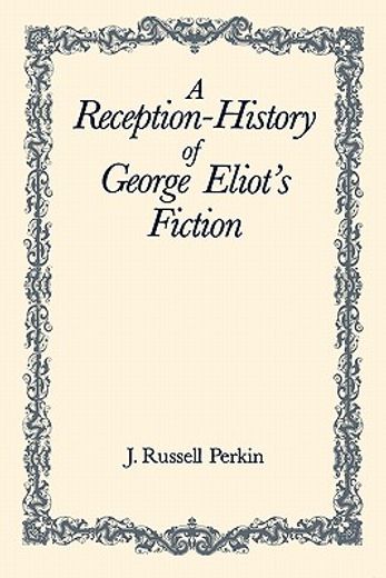 a reception history of george eliot´s fiction