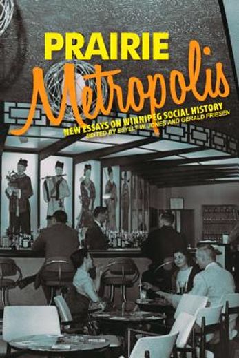prairie metropolis,new essays on winnipeg social history