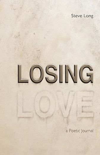 losing love,a poetic journal