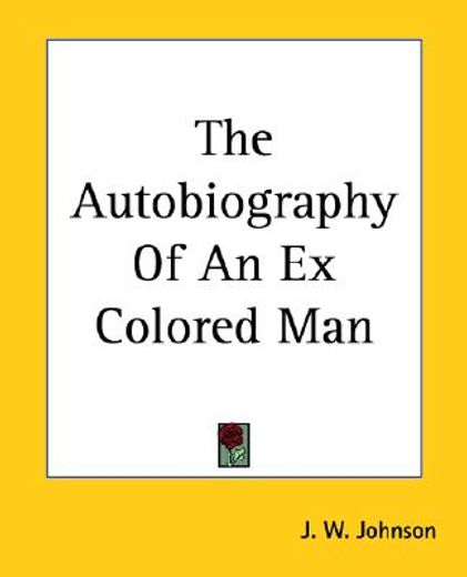 the autobiography of an ex colored man (en Inglés)