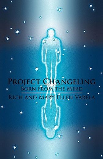 project changeling,born from the mind
