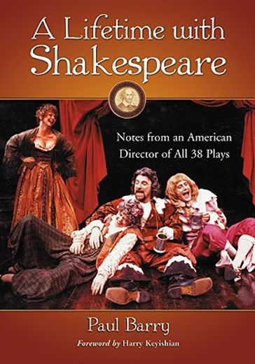 a lifetime with shakespeare,notes from an american director of all 38 plays