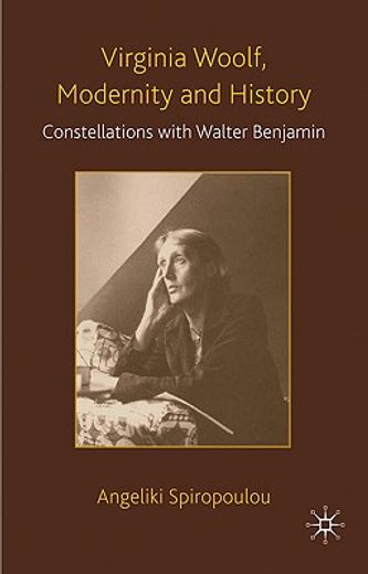 virginia woolf, modernity and history,constellations with walter benjamin