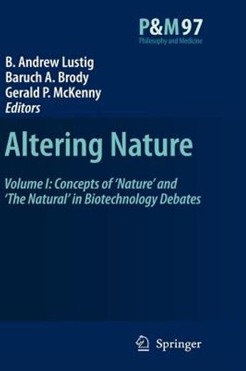 altering nature,concepts of ´nature´ and ´the natural´ in biotechnology debates
