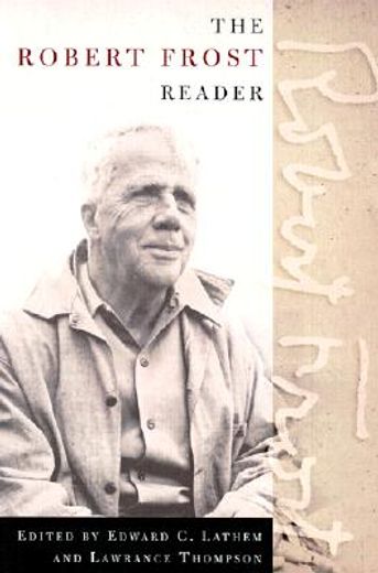 the robert frost reader,selections poetry and prose