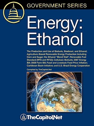energy,ethanol: the production and use of biofuels, biodiesel, and ethanol: agriculture