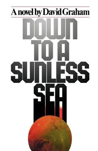 down to a sunless sea (en Inglés)