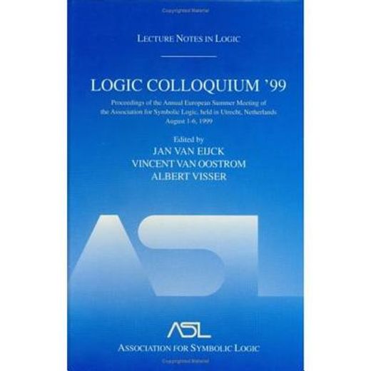 logic colloquium ´99,proceedings of the annual european summer meeting of the association for symbolic logic, held in utr
