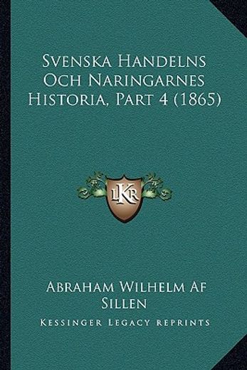 svenska handelns och naringarnes historia, part 4 (1865)