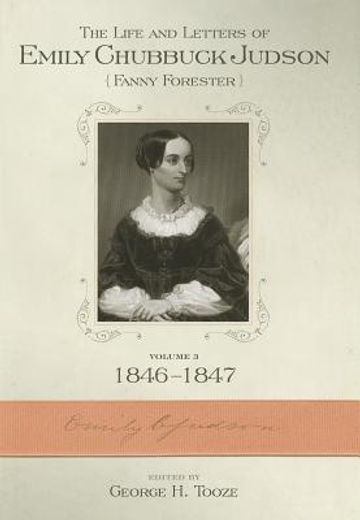 the life and letters of emily chubbuck judson,1846-1847