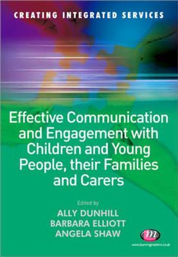 Effective Communication and Engagement with Children and Young People, Their Families and Carers (en Inglés)