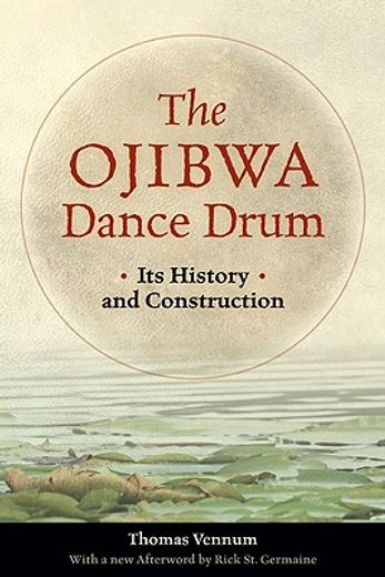 the ojibwa dance drum,its history and construction (en Inglés)