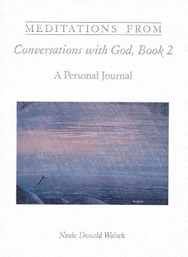 meditations from conversations with god, book 2,a personal journal