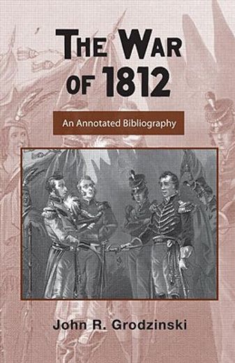 the war of 1812,an annotated bibliography
