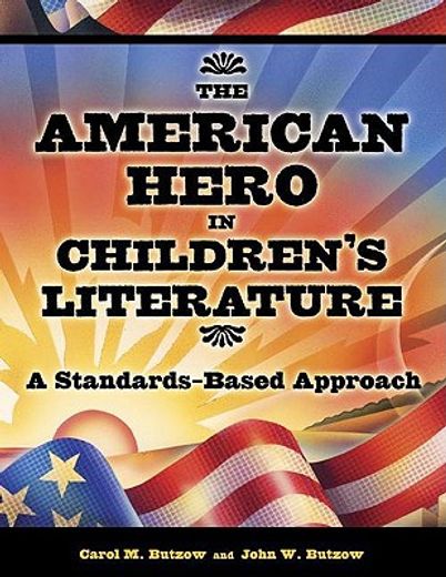 the american hero in children´s literature,a standards-based approach