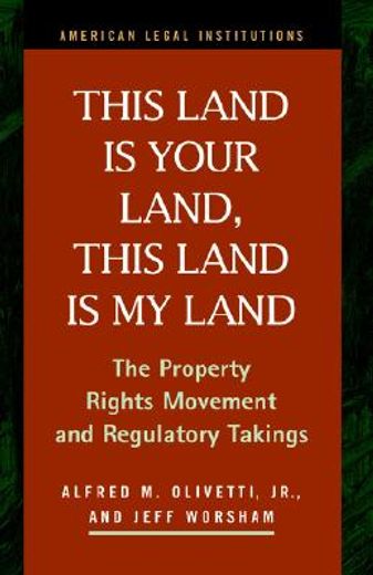 this land is your land, this land is my land,the property rights movement and regulatory takings