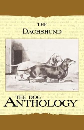 daschund - a dog anthology (a vintage dog books breed classic)