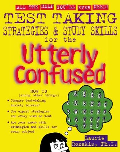 test taking strategies and study skills for the utterly confused (en Inglés)
