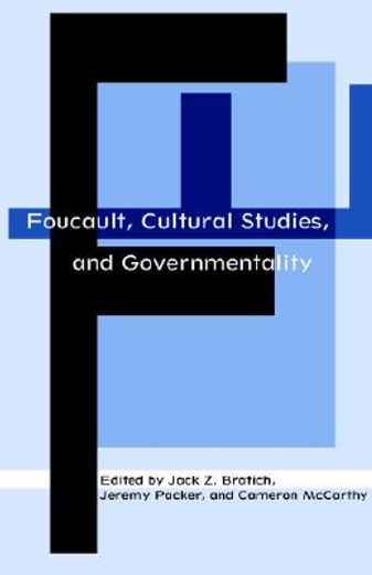 foucault, cultural studies, and governmentality