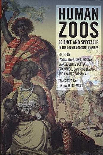 human zoos,science and spectacle in the age of colonial empires