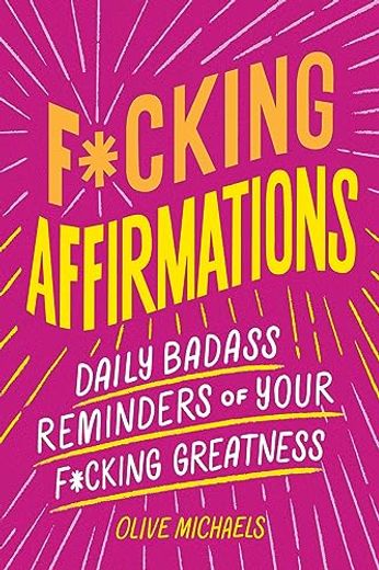 F*Cking Affirmations: Daily Badass Reminders of Your F*Cking Greatness (in English)