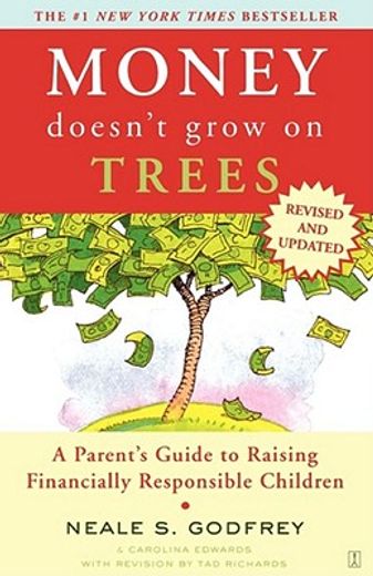 money doesn´t grow on trees,a parent´s guide to raising financially responsible children (en Inglés)