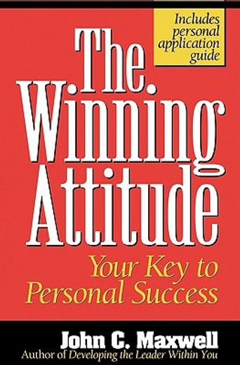The Winning Attitude: Your key to Personal Success 