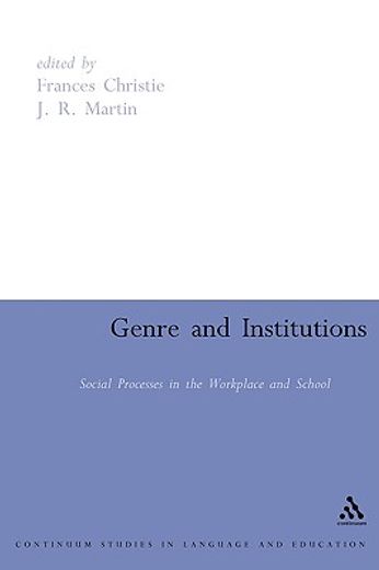 genre and institutions,social processes in the workplace and school