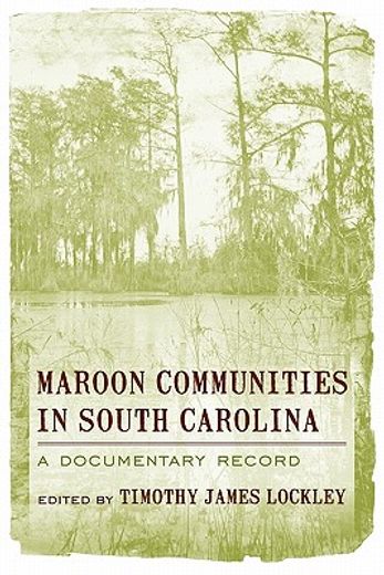 maroon communities in south carolina,a documentary record