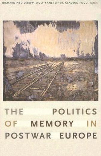 the politics of memory in postwar europe